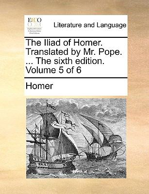 Iliad of Homer Translatedby Mr Pope The N/A 9781140797982 Front Cover
