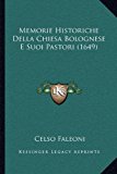 Memorie Historiche Della Chiesa Bolognese E Suoi Pastori  N/A 9781169143982 Front Cover