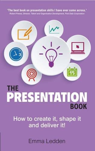 Presentation Book How to Create It, Shape It and Deliver It! Improve Your Presentation Skills Now 2nd 2017 9781292171982 Front Cover