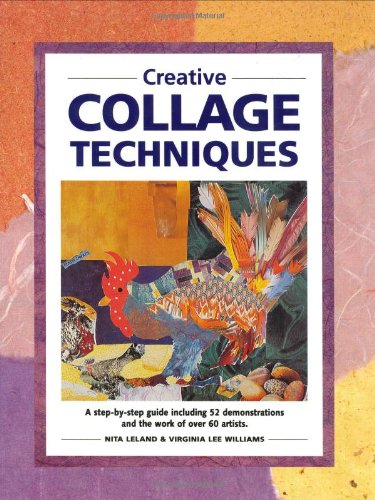 Creative Collage Techniques- O/P   2000 9781581800982 Front Cover