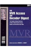 The MVR Access and Decoder Digest 2011: The Complete National Reference of Motor Vehicle Records Access, Content, and Conviction Code Tables  2011 9781879792982 Front Cover