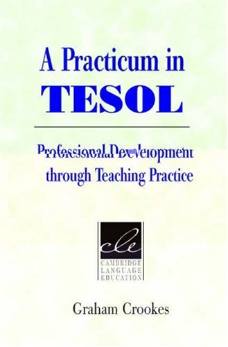 Practicum in TESOL Professional Development Through Teaching Practice  2003 9780521529983 Front Cover