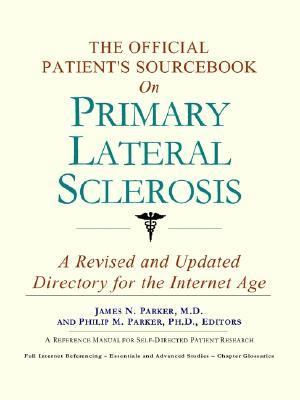 Official Patient's Sourcebook on Primary Lateral Sclerosis  N/A 9780597830983 Front Cover