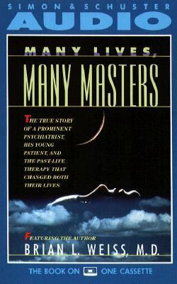 Many Lives, Many Masters : The True Story of a Prominent Psychiatrist, His Young Patient, and the Past-Life Therapy That Changed Both Their Lives  1990 9780671709983 Front Cover