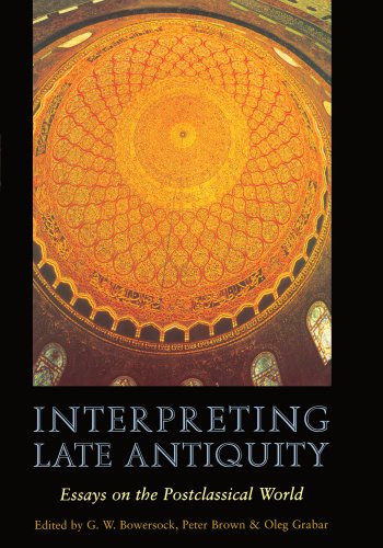 Interpreting Late Antiquity Essays on the Postclassical World  2001 9780674005983 Front Cover