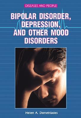Bipolar Disorder, Depression, and Other Mood Disorders   2002 9780766018983 Front Cover