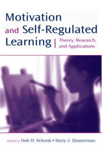 Motivation and Self-Regulated Learning Theory, Research, and Applications  2008 9780805858983 Front Cover