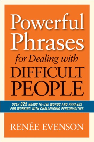Powerful Phrases for Dealing with Difficult People Over 325 Ready-to-Use Words and Phrases for Working with Challenging Personalities  2013 9780814432983 Front Cover