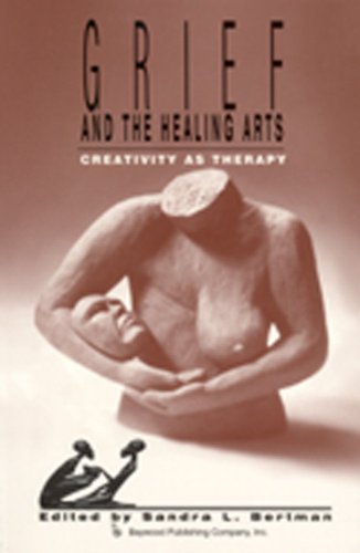 Grief and the Healing Arts Creativity As Therapy  1991 9780895031983 Front Cover