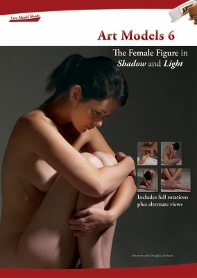 Art Models 6: The Female Figure in Shadow and Light  2011 9780981624983 Front Cover