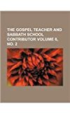 Gospel Teacher and Sabbath School Contributor  N/A 9781130238983 Front Cover