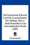 Schwebende Erbrecht und Die Unmittelbarkeit der Erbfolge, Part Nach Romischem und Osterreichischem Recht (1893) N/A 9781161043983 Front Cover