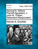 Samuel A. Wilson, Plaintiff-Appellant, V. John N. Thelen, Defendant-Respondent  N/A 9781275555983 Front Cover