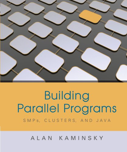 Building Parallel Programs SMPs, Clusters and Java  2010 9781423901983 Front Cover