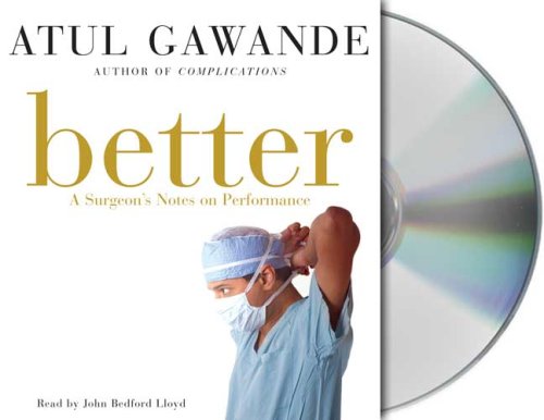 Better : A Surgeon's Notes on Performance N/A 9781427200983 Front Cover