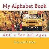My Alphabet Book ABC S for All Ages Large Type  9781482647983 Front Cover