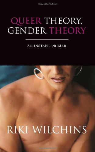 Queer Theory, Gender Theory An Instant Primer  2004 9781555837983 Front Cover