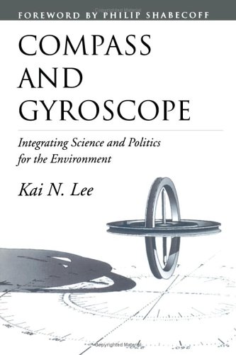 Compass and Gyroscope Integrating Science and Politics for the Environment 2nd 1993 (Reprint) 9781559631983 Front Cover