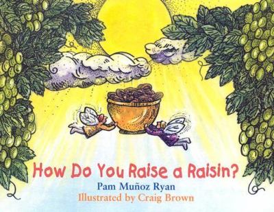 How Do You Raise a Raisin?   2002 9781570913983 Front Cover