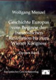 Geschichte Europas vom Beginn der französischen Revolution bis zum Wiener Kongress (1789-1815): Zweiter Band N/A 9783863824983 Front Cover