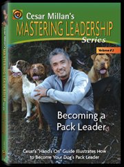 Becoming a Pack Leader: Cesar Millan's Mastering Leadership Series Volume 2 System.Collections.Generic.List`1[System.String] artwork