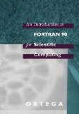 Introduction to Fortran 90 for Scientific Computing  N/A 9780030101984 Front Cover