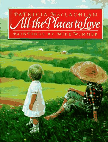 All the Places to Love   1994 9780060210984 Front Cover