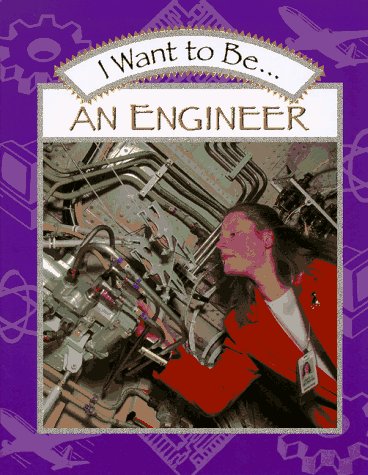 I Want to Be an Engineer  N/A 9780152012984 Front Cover