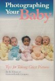 Photographing Your Baby Tips for Taking Better Pictures  1984 9780201116984 Front Cover