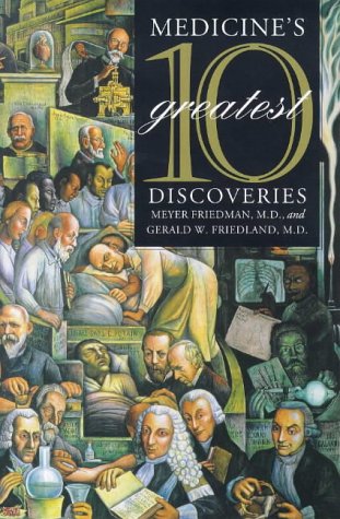 Medicine's 10 Greatest Discoveries   1999 9780300075984 Front Cover
