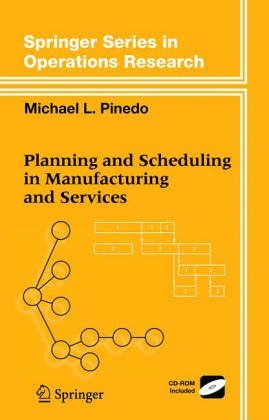 Planning and Scheduling in Manufacturing and Services   2006 9780387221984 Front Cover