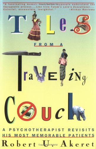 Tales from a Traveling Couch A Psychotherapist Revisits His Most Memorable Patients N/A 9780393314984 Front Cover
