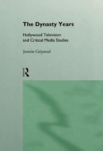 Dynasty Years Hollywood Television and Critical Media Studies  1995 9780415085984 Front Cover