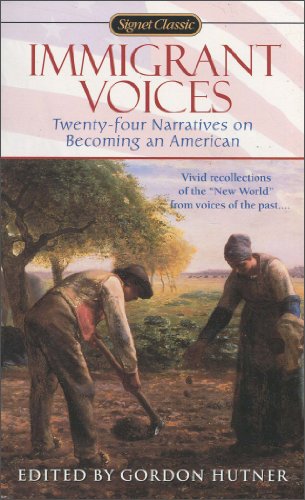 Immigrant Voices Twenty-Four Voices on Becoming an American N/A 9780451526984 Front Cover