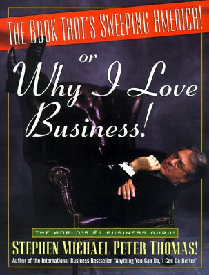 Book That's Sweeping America! Or Why I Love Business!  1997 9780471173984 Front Cover