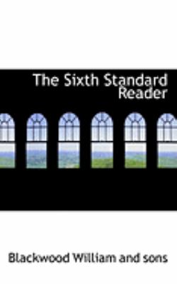 The Sixth Standard Reader:   2008 9780554867984 Front Cover