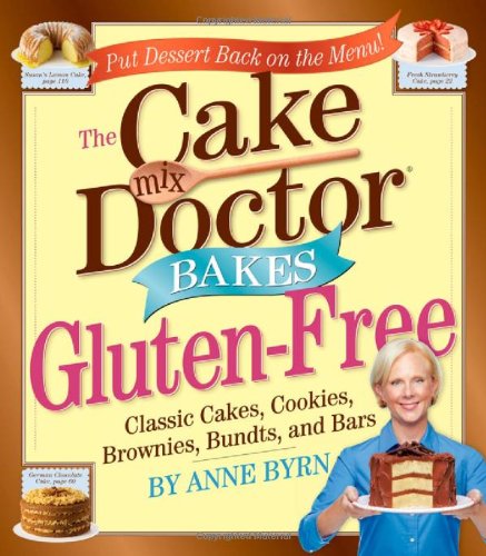 Cake Mix Doctor Bakes Gluten-Free   2010 9780761160984 Front Cover