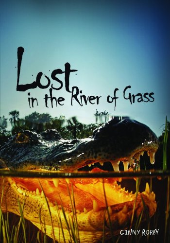 Lost in the River of Grass   2011 9780761384984 Front Cover