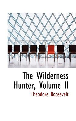 The Wilderness Hunter:   2009 9781103866984 Front Cover
