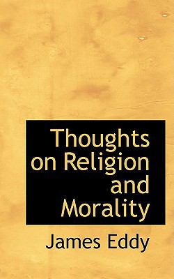 Thoughts on Religion and Morality:   2009 9781103936984 Front Cover