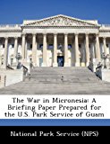 War in Micronesi A Briefing Paper Prepared for the U. S. Park Service of Guam N/A 9781248998984 Front Cover