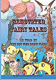 Renovated Fairy Tales As Told by the Boy Who Drew Flies N/A 9781463773984 Front Cover