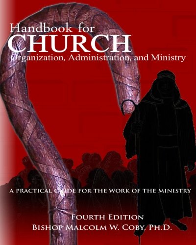 Handbook for Church Organization, Administration and Ministry A Practical Guide for Effective Ministry N/A 9781496188984 Front Cover