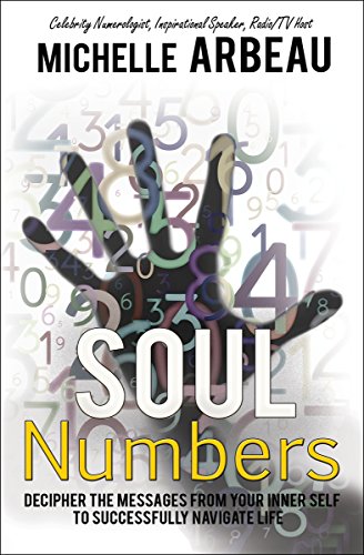 Soul Numbers Decipher the Messages from Your Inner Self to Successfully Navigate Life N/A 9781497660984 Front Cover