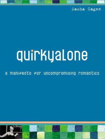 Quirkyalone A Manifesto for Uncompromising Romantics  2004 9780060578985 Front Cover
