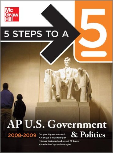 5 Steps to a 5 AP U. S. Government and Politics, 2008-2009 Edition  2nd 2008 9780071497985 Front Cover