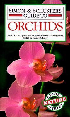 Simon and Schuster's Guide to Orchids   1989 9780671677985 Front Cover