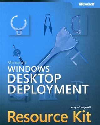 Microsoftï¿½ Windowsï¿½ Desktop Deployment   2005 (Revised) 9780735618985 Front Cover