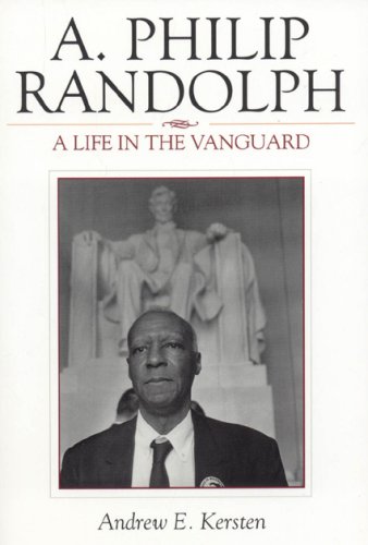 A. Philip Randolph A Life in the Vanguard  2007 9780742548985 Front Cover