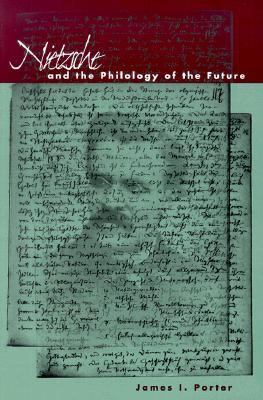 Nietzsche and the Philology of the Future   2000 9780804736985 Front Cover